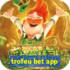 trofeu bet app